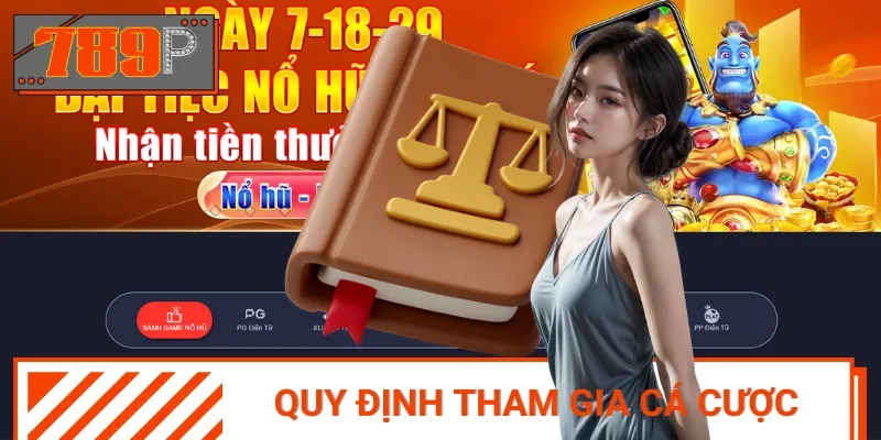 Quy định cần nhớ khi hội viên tham gia cá cược giải trí tại 789P