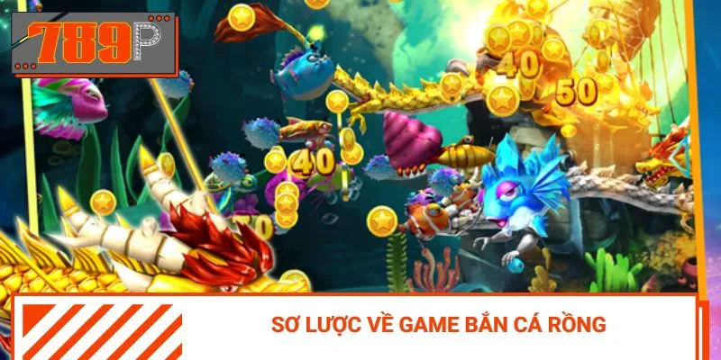 Bắn cá rồng - tựa game giải trí chinh phục hàng loạt người chơi