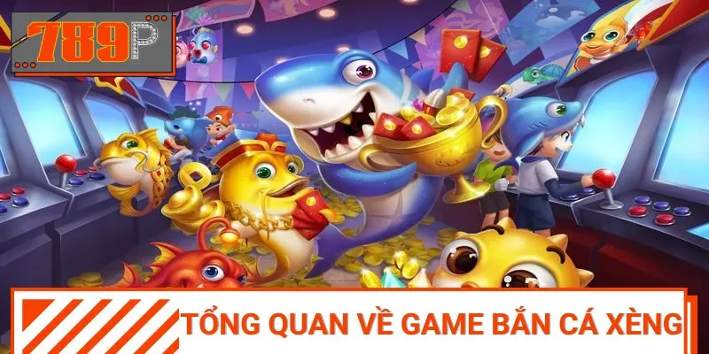 Bắn cá xèng trở thành game giải trí đổi thưởng được yêu thích nhất hiện nay