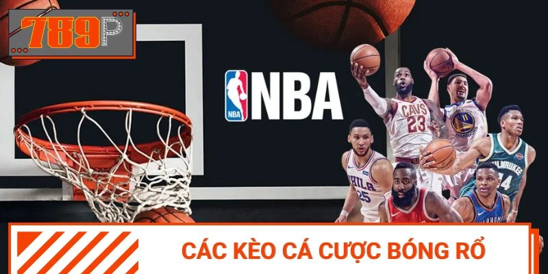 Kèo chơi cá cược bóng rổ thường gặp