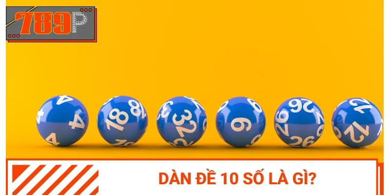 Tìm hiểu về dàn đề 10 số