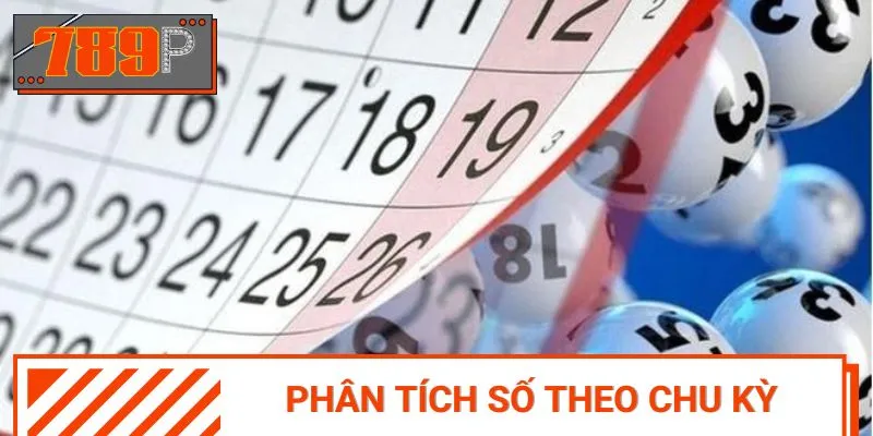 Người chơi phân tích số theo chu kỳ để đạt hiệu quả cao nhất