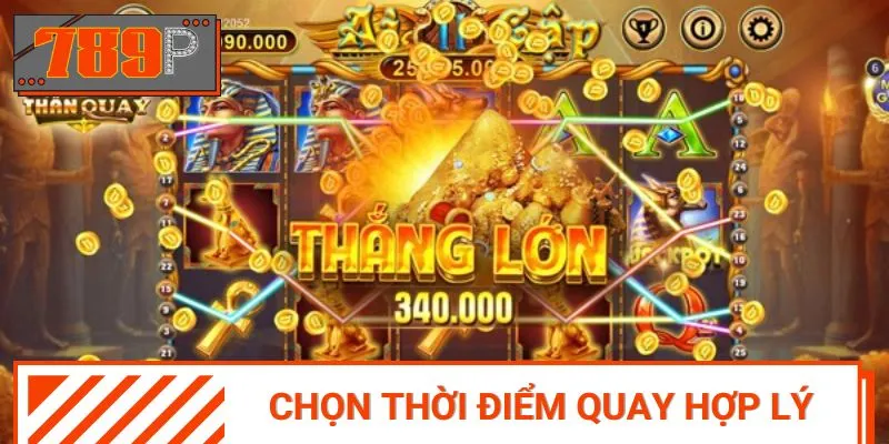 Thời điểm quay hũ cực kỳ quan trọng