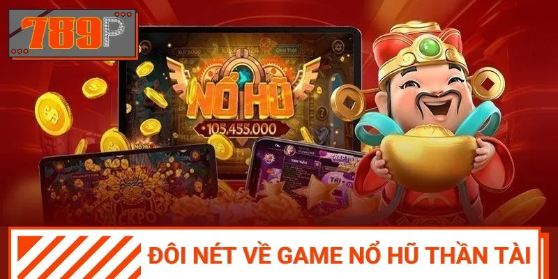 Khám phá game Nổ hũ Thần Tài
