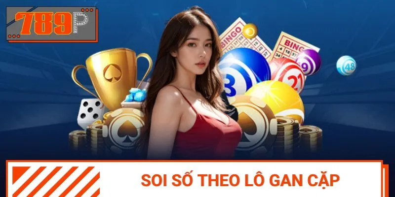 Nhiều người chơi đã giành thưởng lớn khi soi theo cặp lô gan