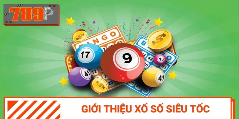Đôi nét về sân chơi xổ số siêu tốc được ưa chuộng nhất 2025